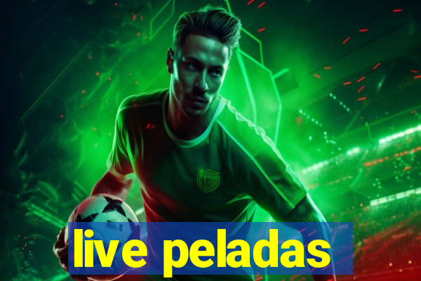 live peladas